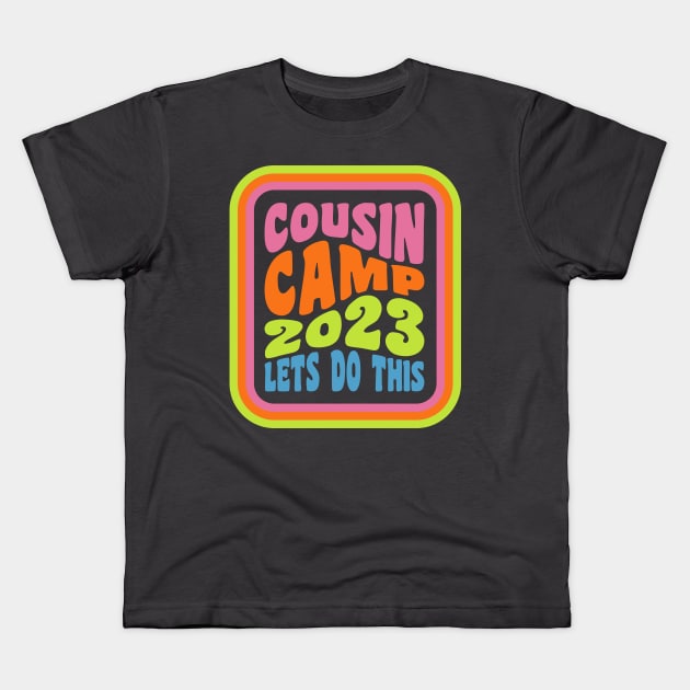 Cousin Camp 2023 Family Camping Summer Vacation Crew Kids T-Shirt by PodDesignShop